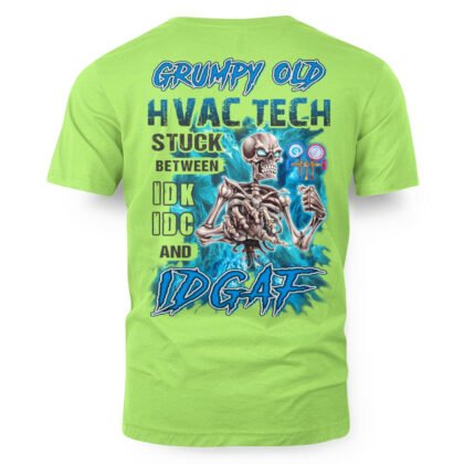 Grumpy Old HVAC Tech Stuck Between Idk Idc and Idgaf T-Shirt