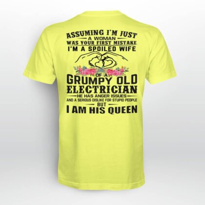 Grumpy Old Electrician I Am His Queen T-Shirt